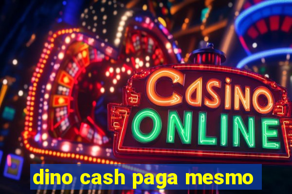 dino cash paga mesmo